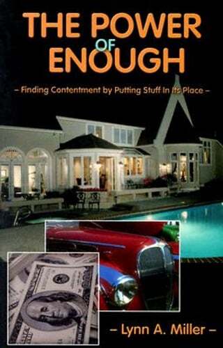 The Power of Enough: Finding Contentment by Putting Stuff in Its Place by Miller