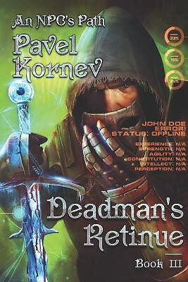 Deadmans Retinue (An NPCs Path Book #3): LitRPG Series By Pavel Kornev - New ...