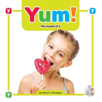 Yum!: The Sound of y by Flanagan, Alice K. [Paperback]
