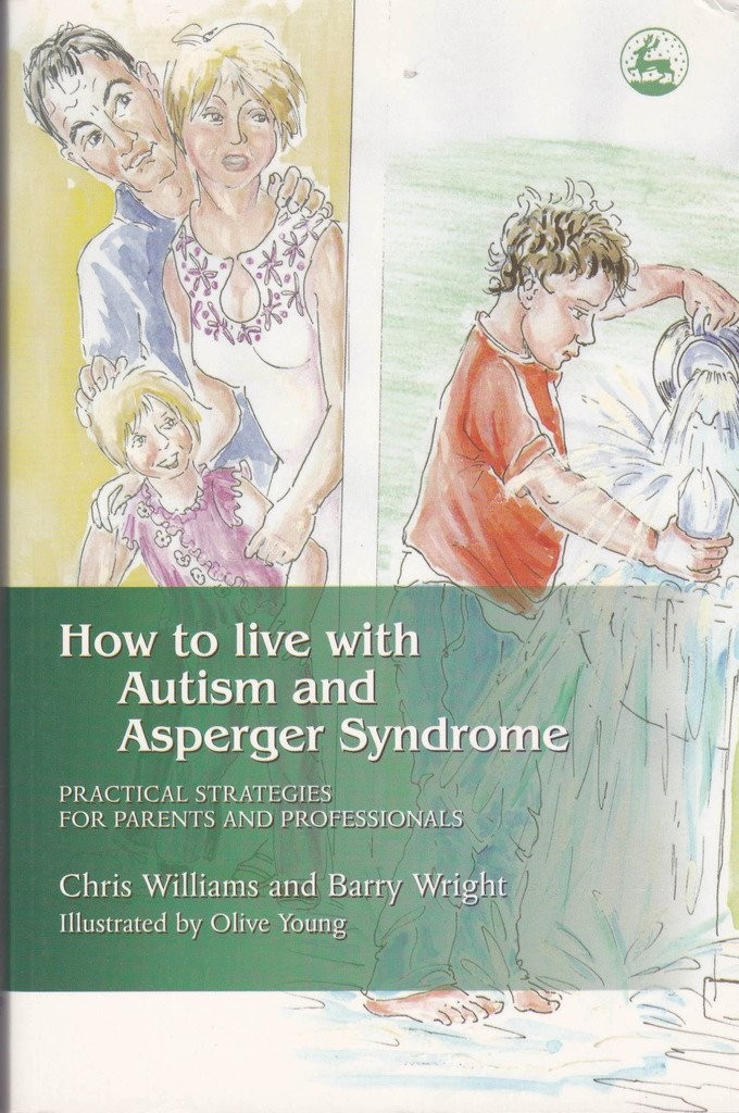 How to Live with Autism and Asperger Syndrome: Practical Strateg