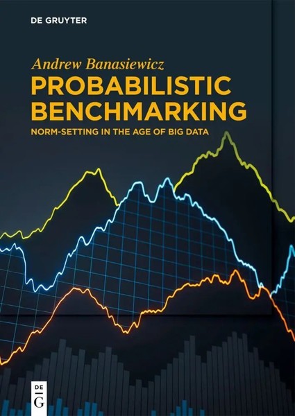 Probabilistic Benchmarking | Norm-Setting In The Age Of Big Data | Banasiewicz-image