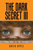 Arfer Apple | The Dark Secret Iii | Taschenbuch | Englisch (2021) | Xlibris AU