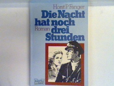 Die Nacht hat noch drei Stunden. Bd. 12119 : Exklusiv Fanger, Horst P.: