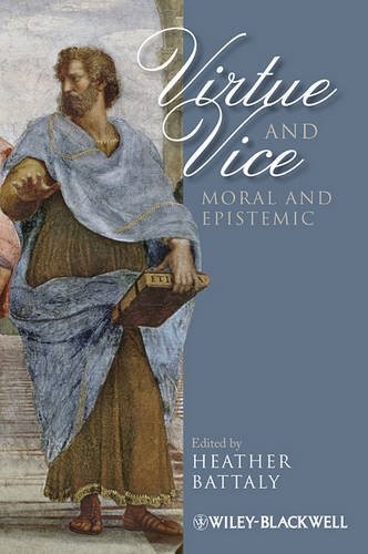Virtue and Vice – Moral and Epistemic Battaly Paperback Wiley–Blackwell