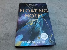 SIGNED First UK Edition – Floating Hotel – Grace Curtis – Brand New