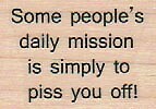 Some People's Daily Mission 1 1/4 x 1 1/2" Rubber Stamp, Mixed Media Stamp, Word