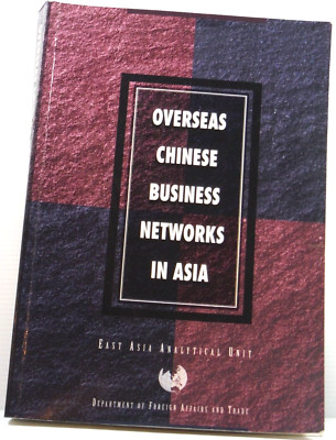 Overseas Chinese Business Networks in Asia East Asia Analytical Unit PB VGC 1995