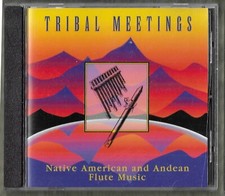 TRIBAL MEETINGS NATIVE AMERICAN  ANDEAN FLUTE MUSIC CD