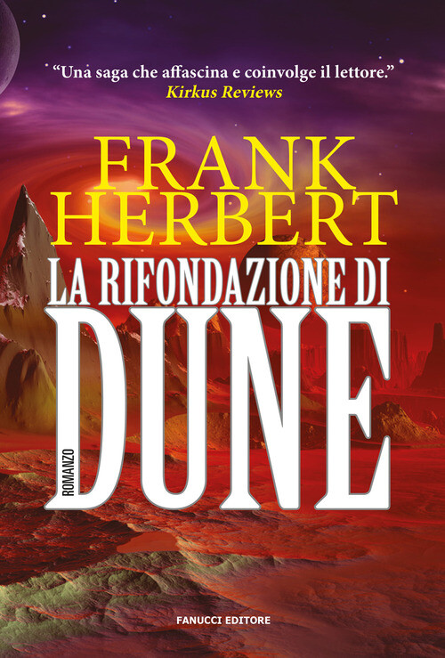 La rifondazione di Dune. Il ciclo di Dune - Frank Herbert - 2016