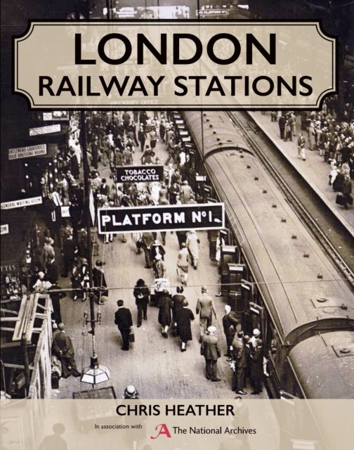 London Railway Stations by Chris Heather HARDBACK 9780719827631