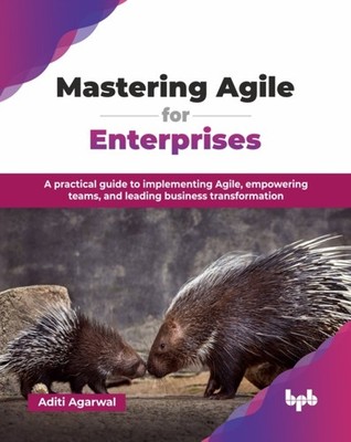 MASTERING AGILE FOR ENTERPRISES: A PRACT by AGARWAL, ADITI Paperback Self Help