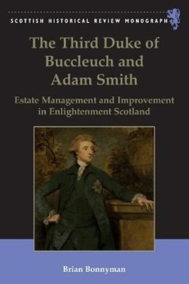 Brian Bonnyman The Third Duke of Buccleuch and Adam Smit (Paperback) (UK IMPORT)
