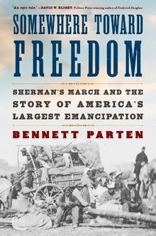 Somewhere Toward Freedom: Shermans March and the S... | Buch | Zustand sehr gut