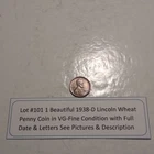 Lot #101 One Beautiful 1938-D Lincoln Wheat VG- Fine See Pictures & Description