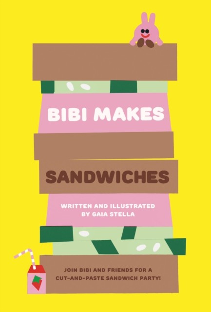 Bibi Makes Sandwiches : Join Bibi And Friends For A Cut-And-Paste Sandwich Party! Gaia Stella - Image 3