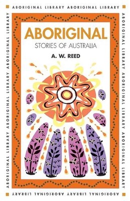 Aboriginal Stories of Australia by A.W. Reed (English) Paperback Book