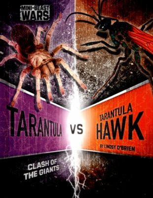 Tarantula Vs Tarantula Hawk : Clash Of The Giants Hardcover Linds