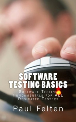 Software Testing Basics: Software Verification Fundamen - Paperback NEW Felten,