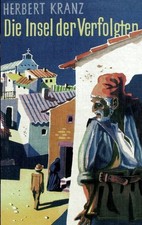 Die Insel der Verfolgten: Abenteuer auf Sardinien Herbert Kranz