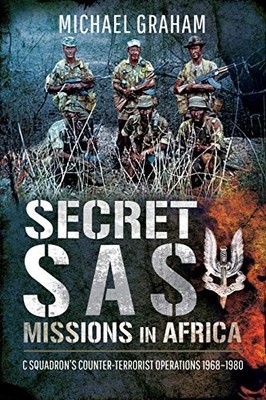 Secret SAS Missions in Africa: C Squadron's Counter-Terrorist Op