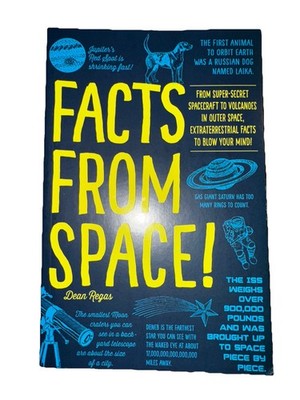 Facts from Space!: From Super-Secret Spacecraft to Volcanoes in Outer Space