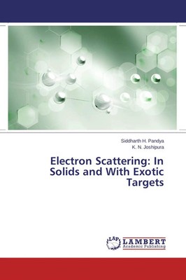 Siddharth H. Pandya (u. a.) | Electron Scattering: In Solids and With Exotic...