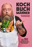 Kochbuch FüR MäNner ÜBer 150 Einfache Und Schnelle Rezepte FüR AnfäNger! Buch