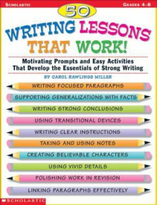 50 Writing Lessons That Work!: Motivating Prompts and Easy Activities That Deve