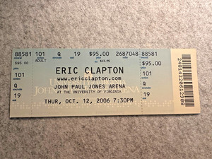 ERIC CLAPTON CONCERT FULL TICKET, OCT 12 2006, JOHN PAUL JONES ARENA at UVA