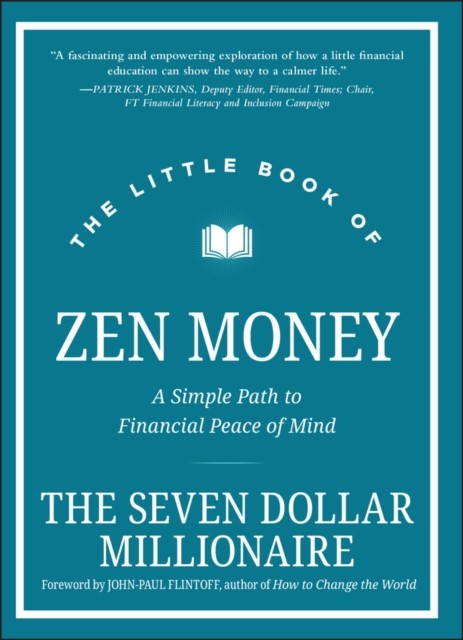 The Little Book of Zen Money by Seven Dollar Millionaire (Hardback Book)