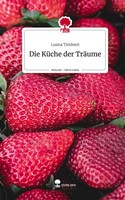 Luana Timineri | Die KüChe Der TräUme. Life Is A Story - Story.One | Buch (2024)