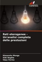 Reti Eterogenee - Un'analisi Completa Delle Prestazioni Himanshu Monga (U. A.)