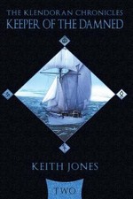 Keeper of the Damned: The Klendoran Chronicles book two by Keith Jones (English)