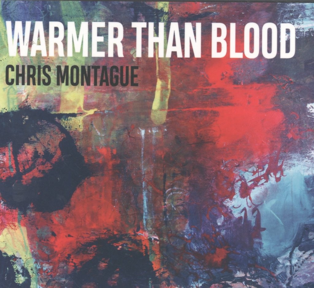 Chris Montague Warmer Than Blood CD UK Whirlwind Recordings 2020 with press