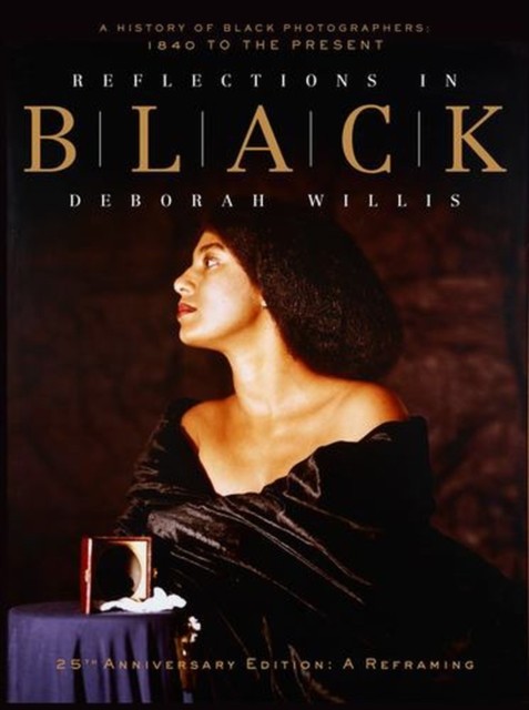 Reflections in Black – A History of Black Photographers: 1840 to the Present - Image 4