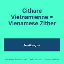Cithare Vietnamienne = Vienamese Zither, Tran Quang Hai