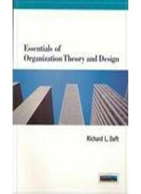 Essentials of Organizational Theory and Design,Richard L. Daft
