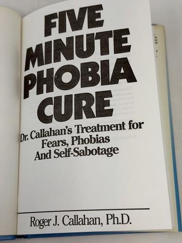FIVE MINUTE PHOBIA CURE: For Fears, Phobias, Self-Sabotage by Dr. CALLAHAN (1985 - Photo 7/14