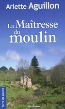 Maîtresse du Moulin (la), Arlette Aguillon
