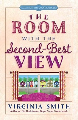 The Room with the Second-Best View (Volume 3) (Tales from the Goose Creek B&...