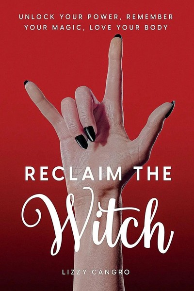 Reclaim The Witch | Unlock Your Power. Remember Your Magic. Love Your Body.-image