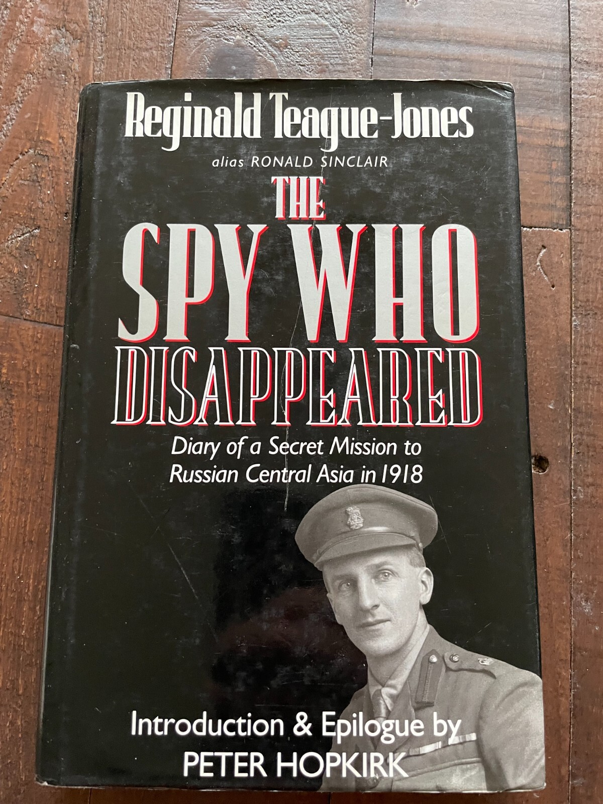 The Spy Who Disappeared: Diary of a Secret Mission to Russian Central Asia in 19