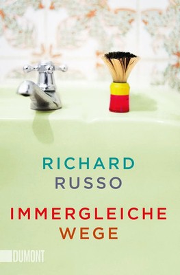 Immergleiche Wege | Erzählungen | Richard Russo | Taschenbuch | 304 S. | Deutsch