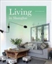 Living in Shanghai by Shanghai Daily [Hardback]