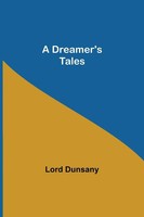Lord Dunsany | A Dreamer's Tales | Taschenbuch | Englisch (2021)