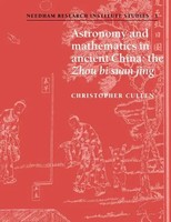 Astronomy And Mathematics In Ancient China The 'Zhou Bi Suan Jing' Cullen Buch