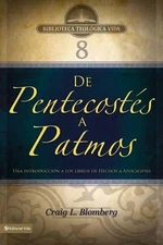BTV # 08: De Pentecostes a Patmos: Una Introduccion a Los Libros De Hechos a Apo