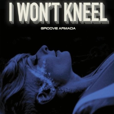 Groove Armada I Won't Kneel (CD)