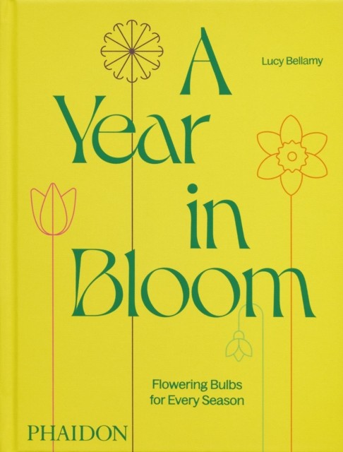 A Year in Bloom Flowering Bulbs for Every Season by Lucy Bellamy (Hardback Book) - Image 3