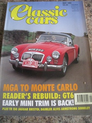 CLASSIC CARS MAY 1992 MGA TO MONTE CARLO REBUILD GT6 EARLY MINI TRIM JAGUAR BRIS